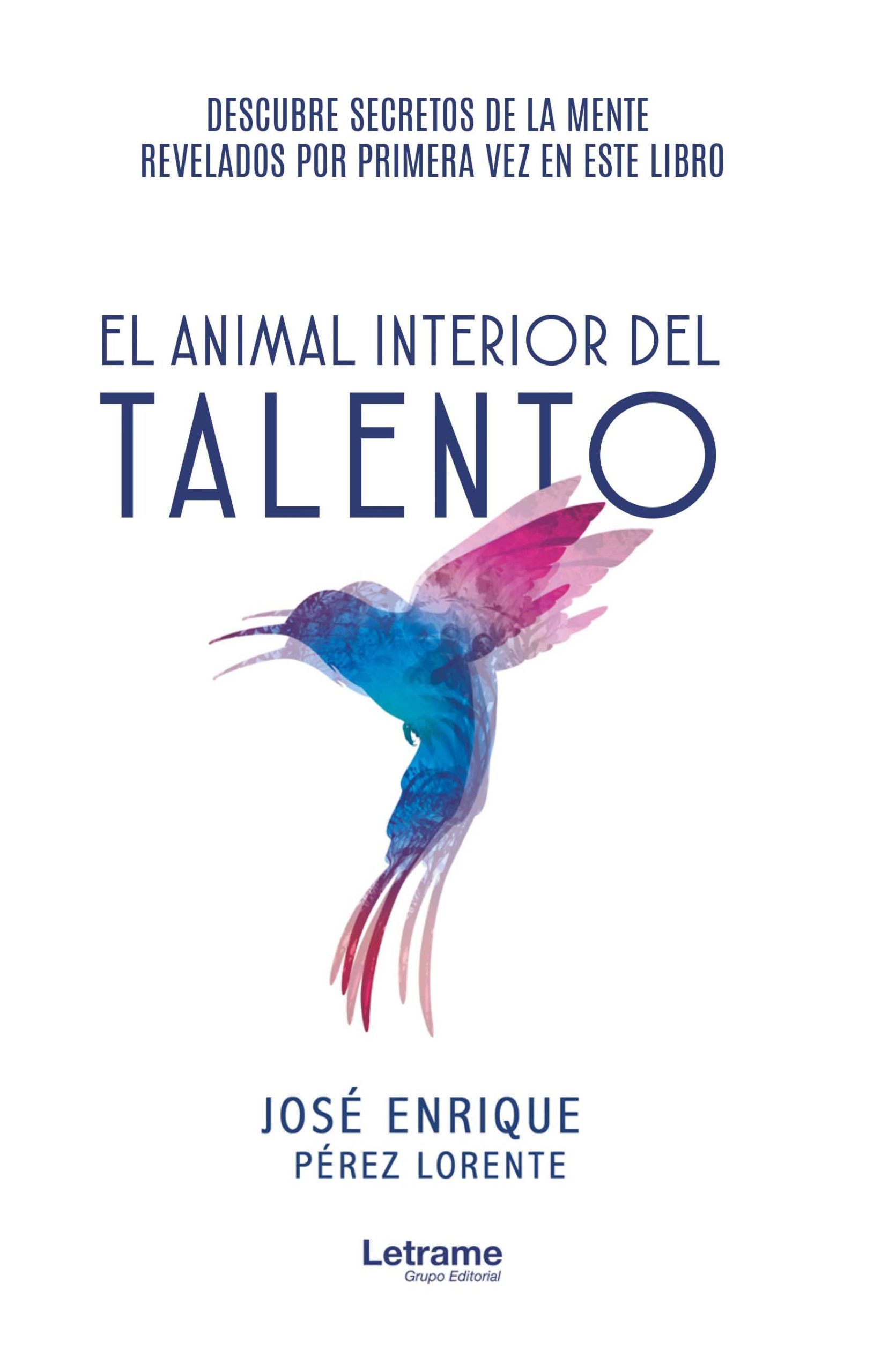 El talento dentro de cada uno existe y puede desarrollarse gracias al libro de José Enrique Pérez Lorente