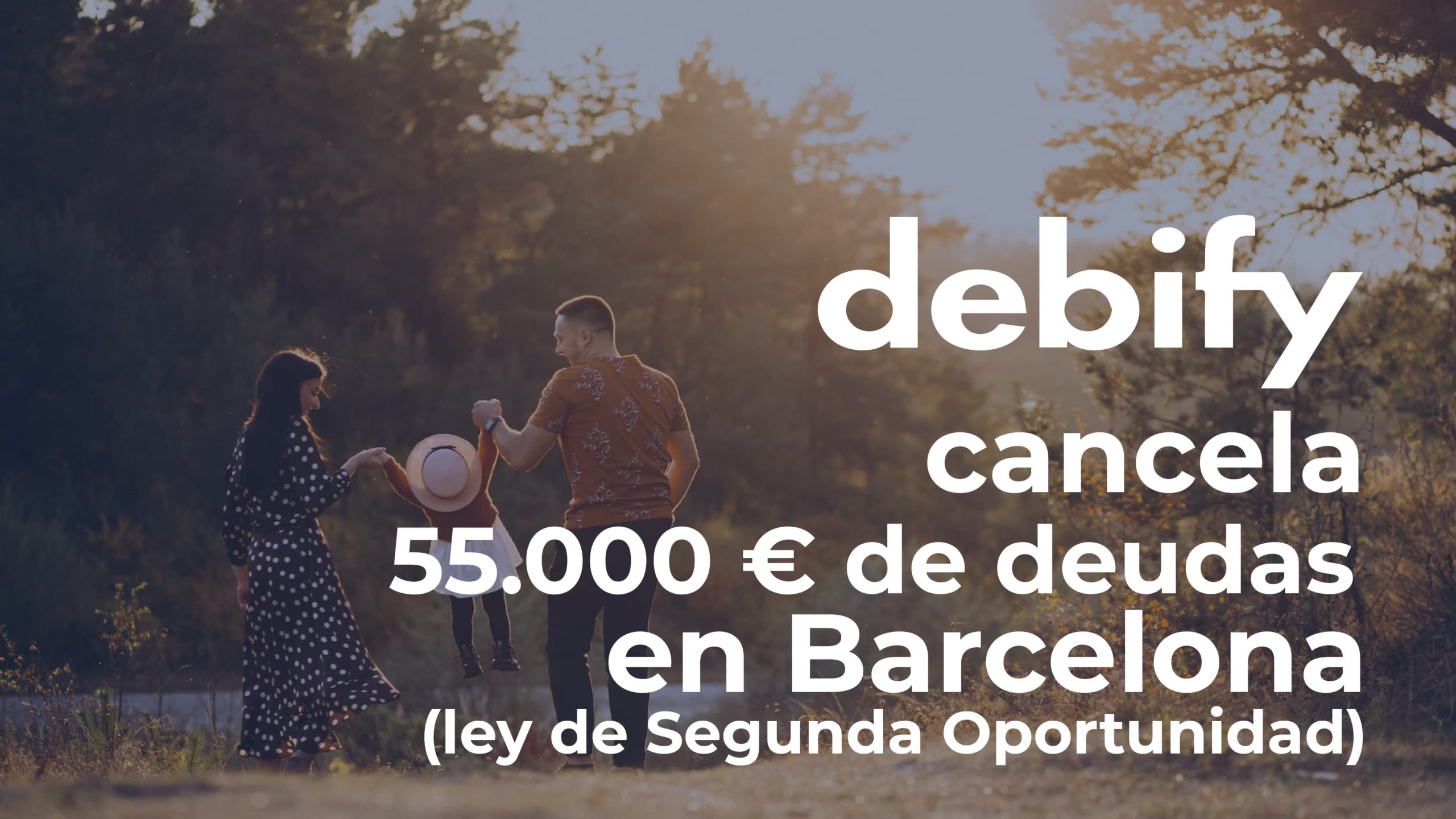 Debify consigue cancelar 55.000€ de deuda a un matrimonio en Barcelona con la Ley de Segunda Oportunidad